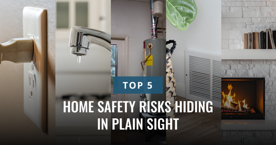 A banner image showcasing five common household safety hazards: an electrical outlet, a leaky faucet, a water heater, an HVAC vent, and a fireplace. The overlay text reads: "TOP 5 HOME SAFETY RISKS HIDING IN PLAIN SIGHT."